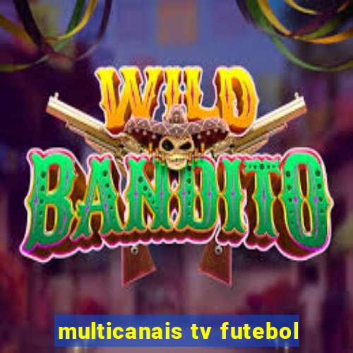 multicanais tv futebol